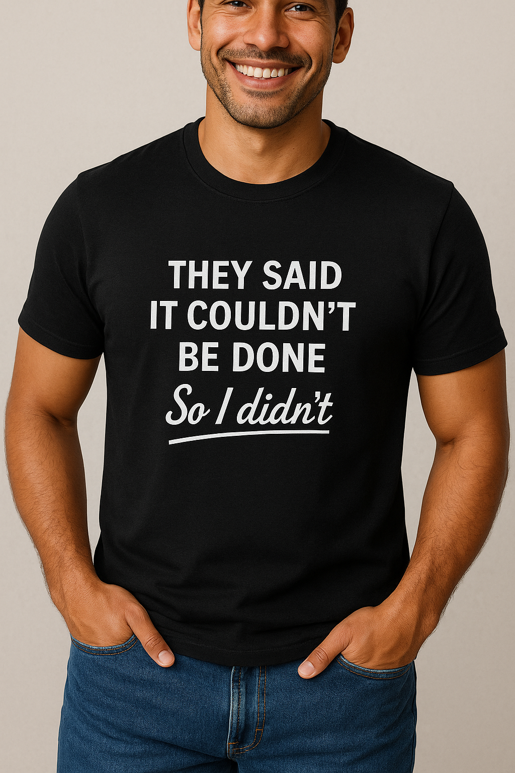 It Couldn’t Be Done Men’s Tee