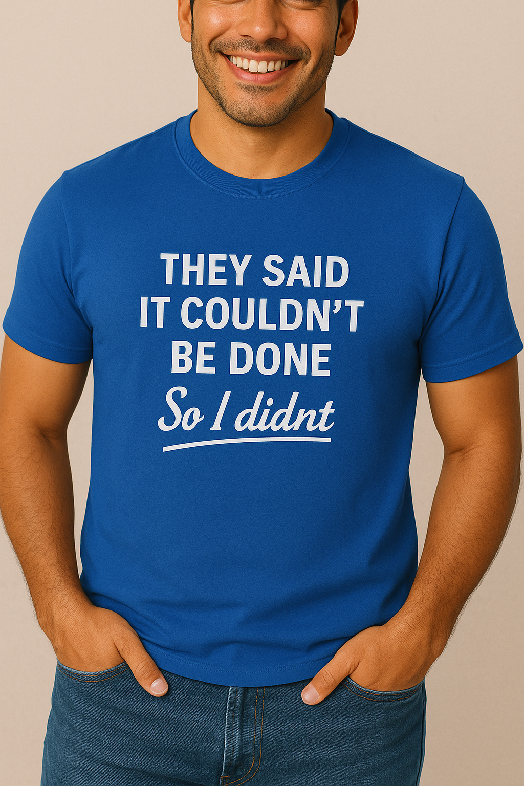 It Couldn’t Be Done Men’s Tee