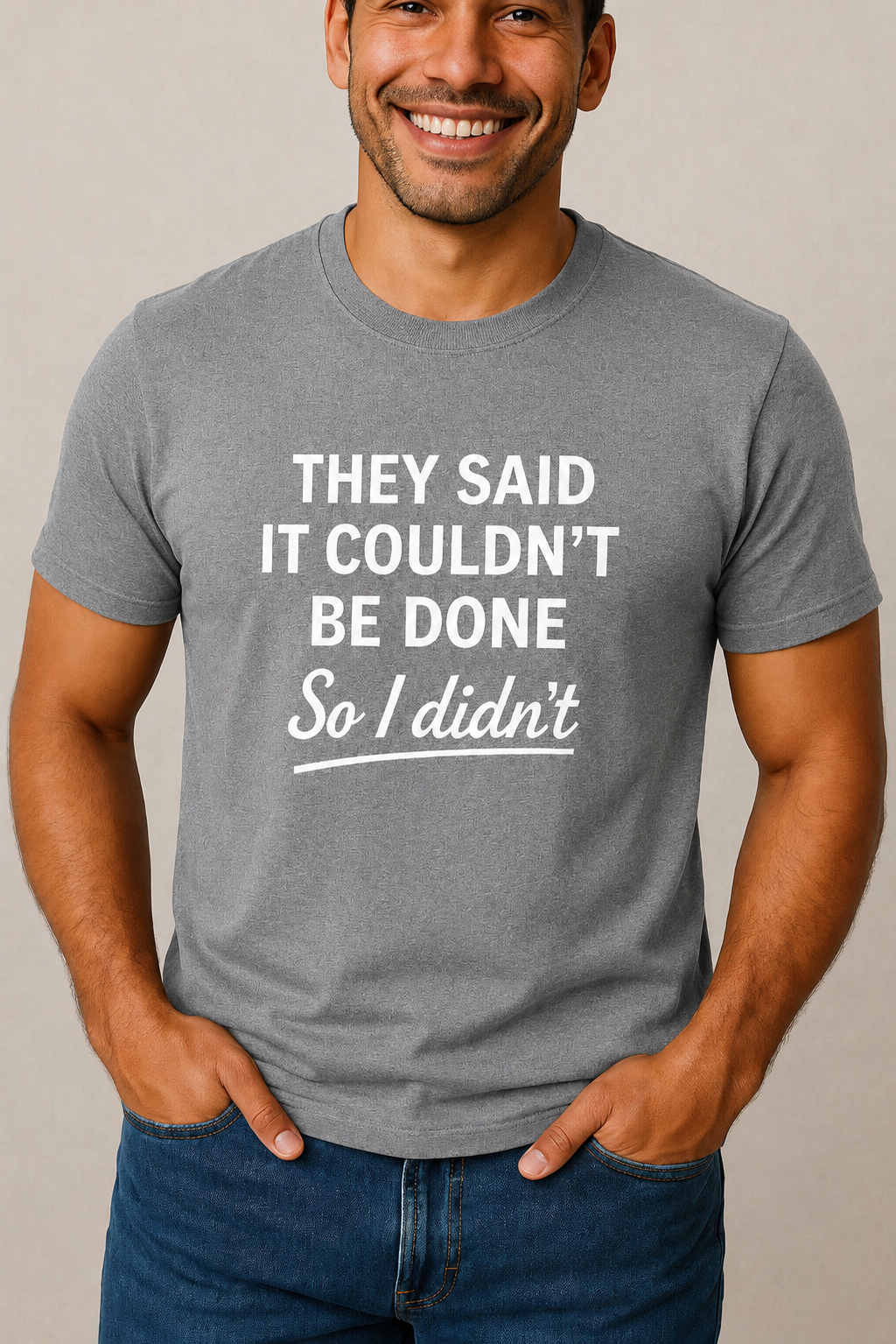 It Couldn’t Be Done Men’s Tee